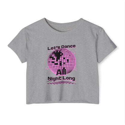 Let´s Dance All Night Long - Crop Top