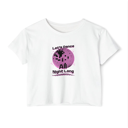 Let´s Dance All Night Long - Crop Top